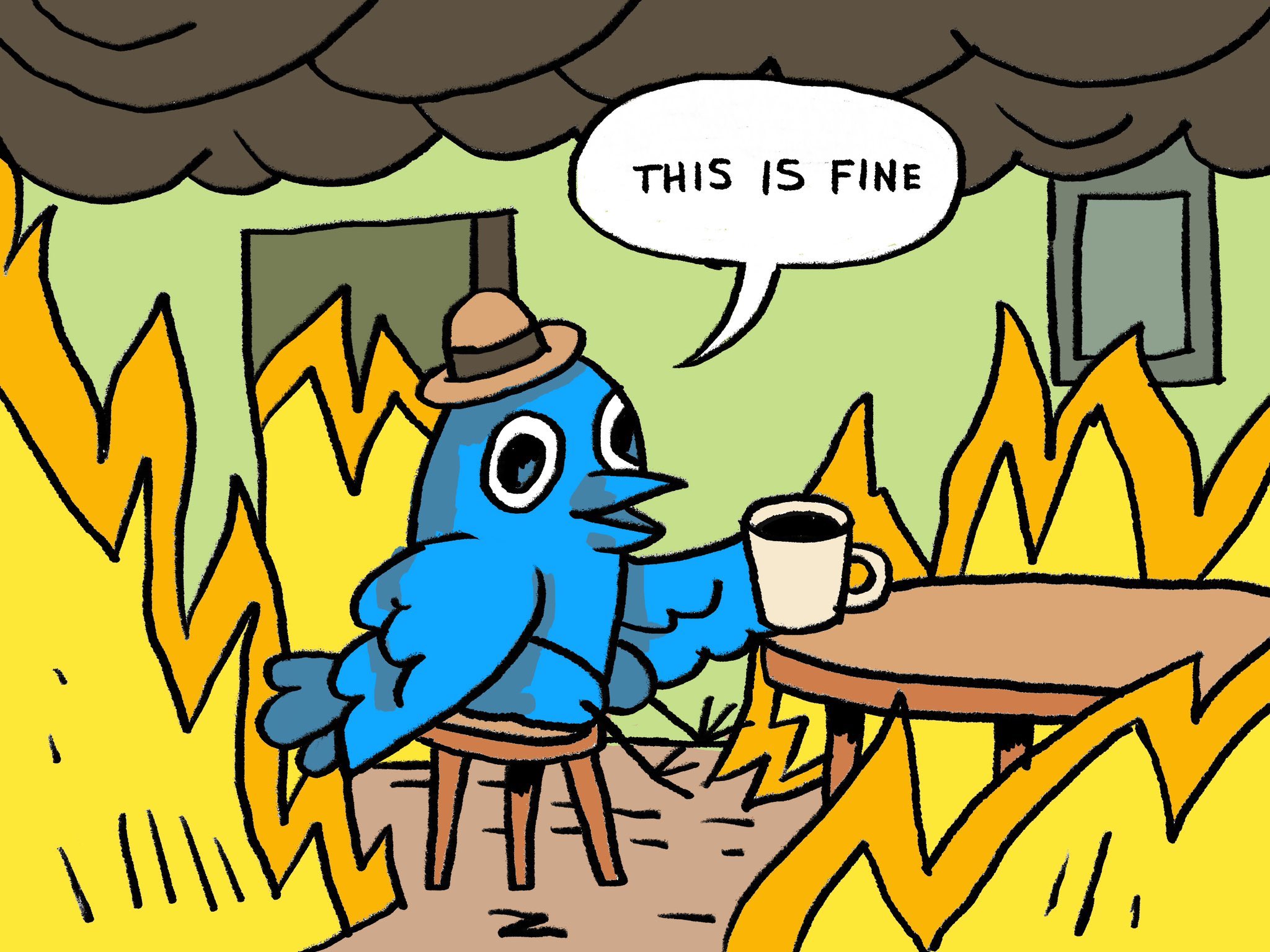 This is fine meme, but then  with the Twitter bird